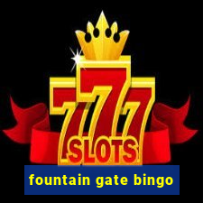 fountain gate bingo