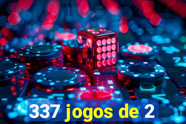 337 jogos de 2