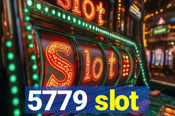 5779 slot