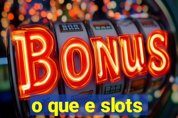 o que e slots