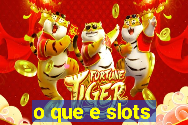 o que e slots