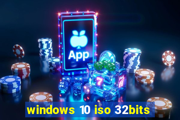 windows 10 iso 32bits