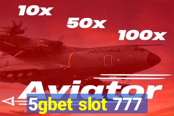 5gbet slot 777