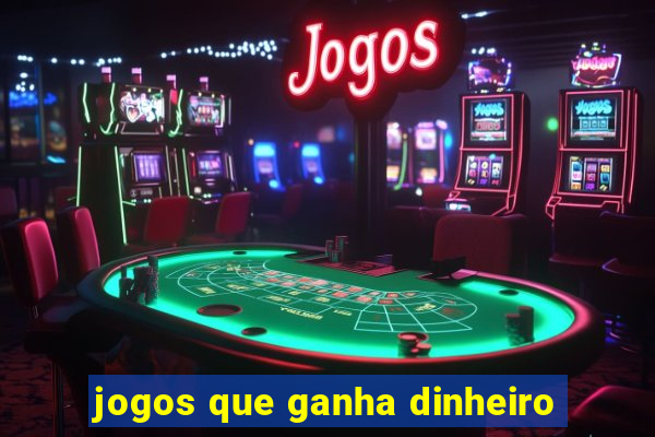 jogos que ganha dinheiro