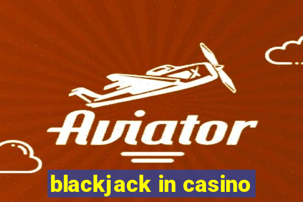 blackjack in casino