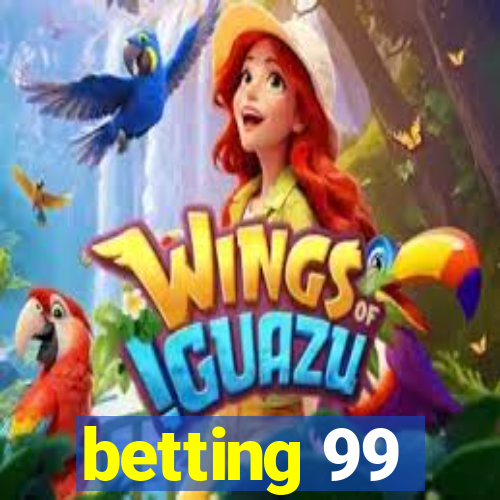 betting 99