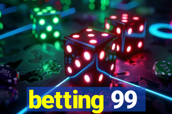 betting 99