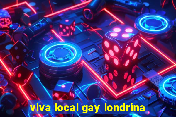 viva local gay londrina