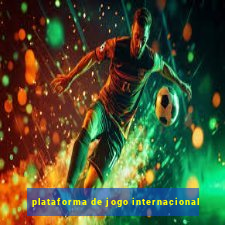 plataforma de jogo internacional