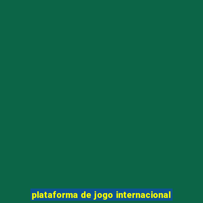 plataforma de jogo internacional