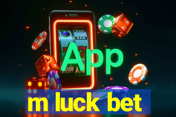 m luck bet