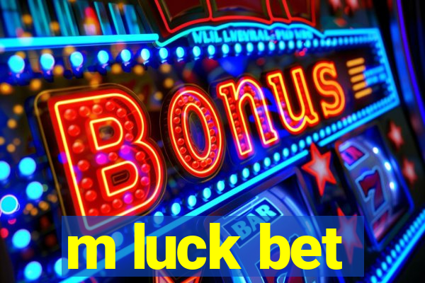 m luck bet