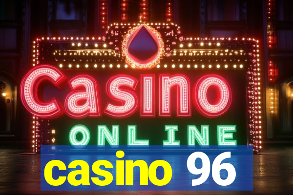 casino 96