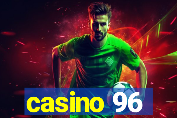 casino 96