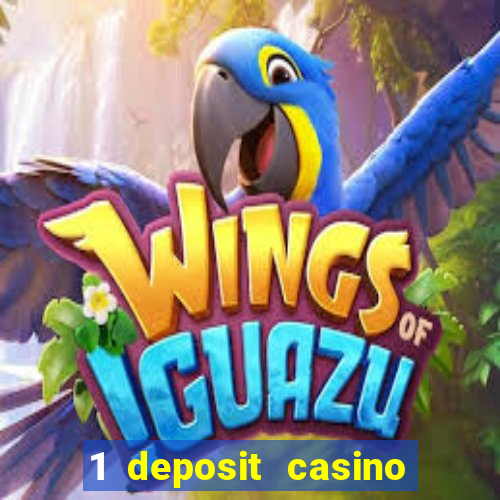 1 deposit casino real money