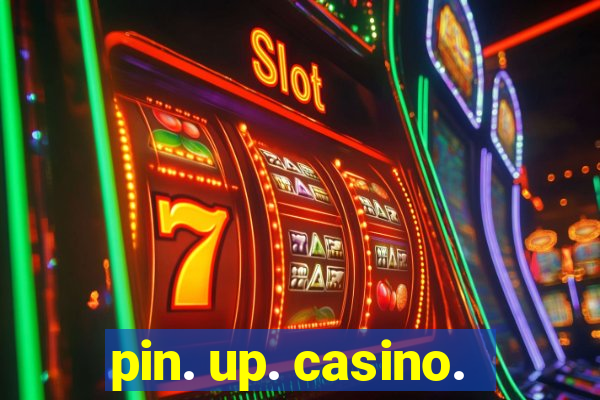 pin. up. casino.