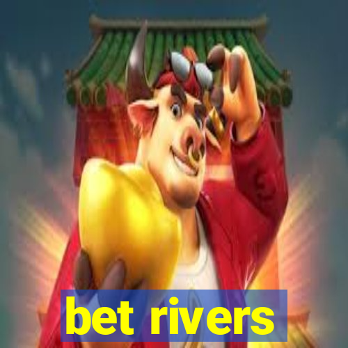 bet rivers