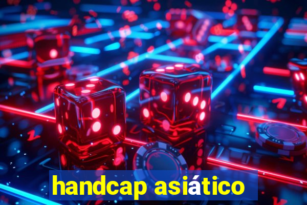 handcap asiático