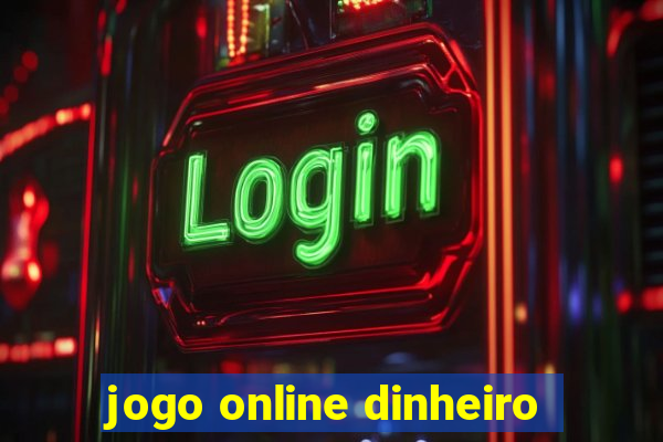 jogo online dinheiro