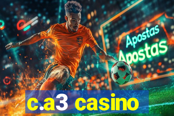 c.a3 casino