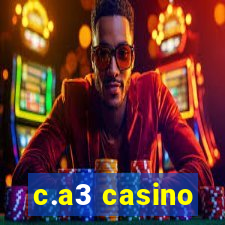 c.a3 casino