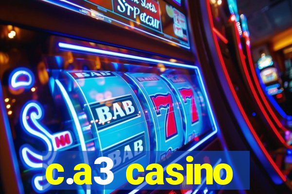 c.a3 casino