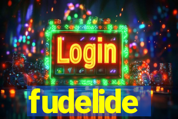 fudelide