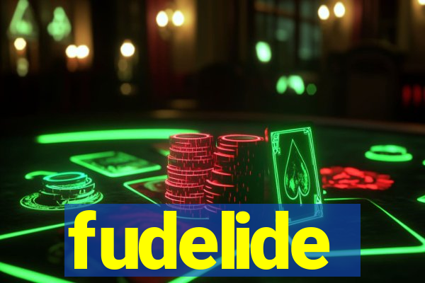 fudelide