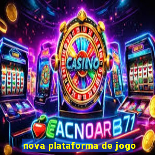 nova plataforma de jogo