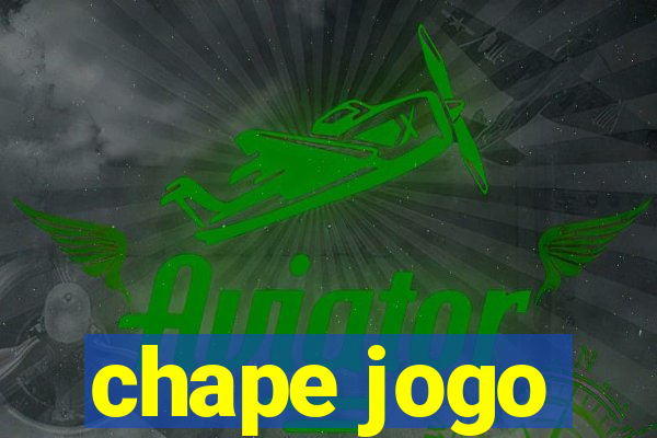 chape jogo