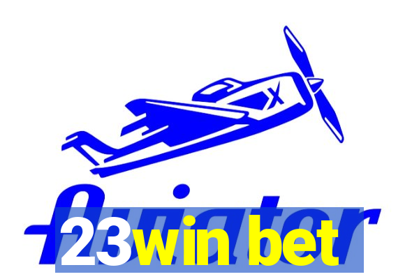 23win bet