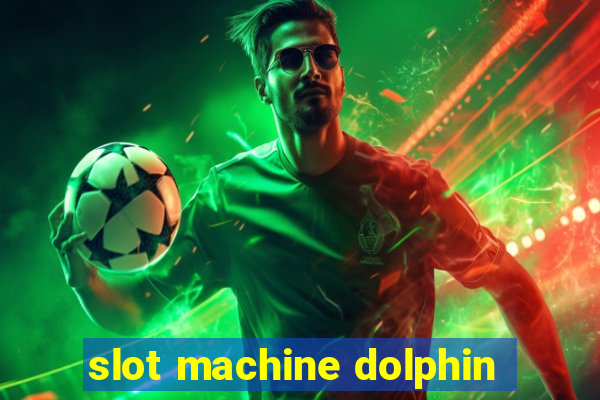 slot machine dolphin