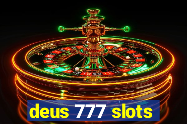 deus 777 slots