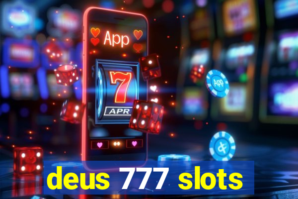 deus 777 slots