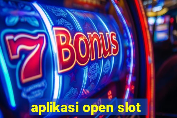 aplikasi open slot