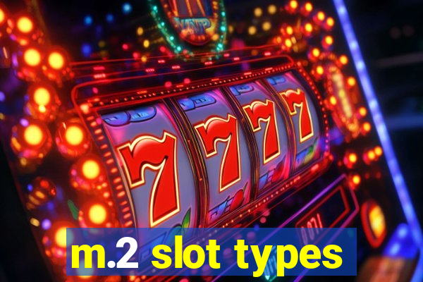 m.2 slot types