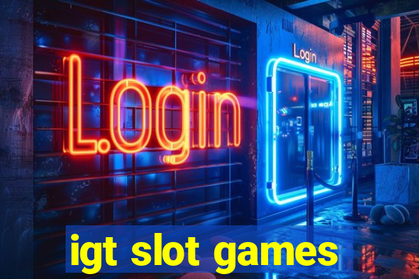 igt slot games