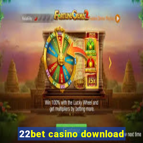 22bet casino download