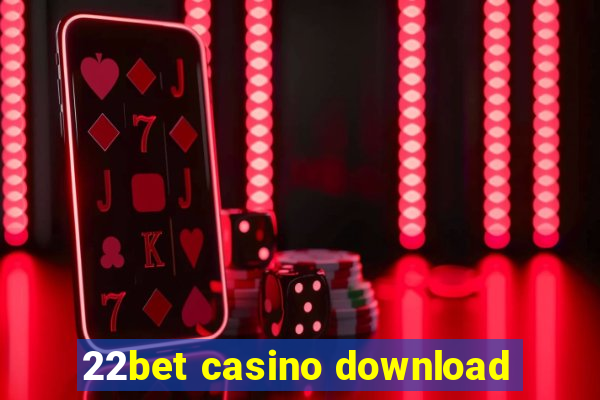 22bet casino download