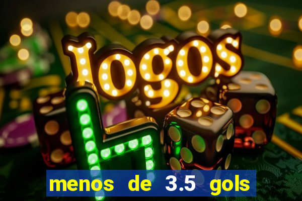 menos de 3.5 gols o que significa betano