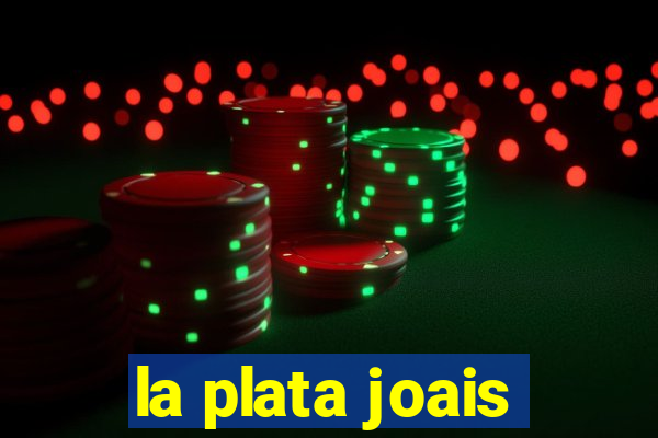 la plata joais