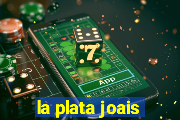 la plata joais