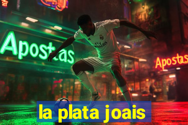 la plata joais