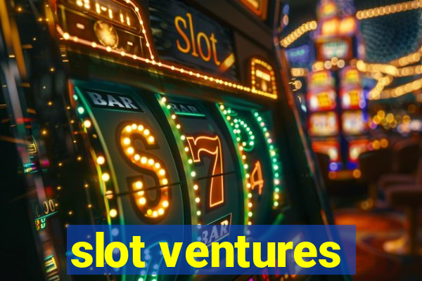 slot ventures