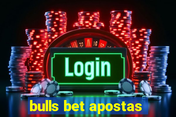 bulls bet apostas