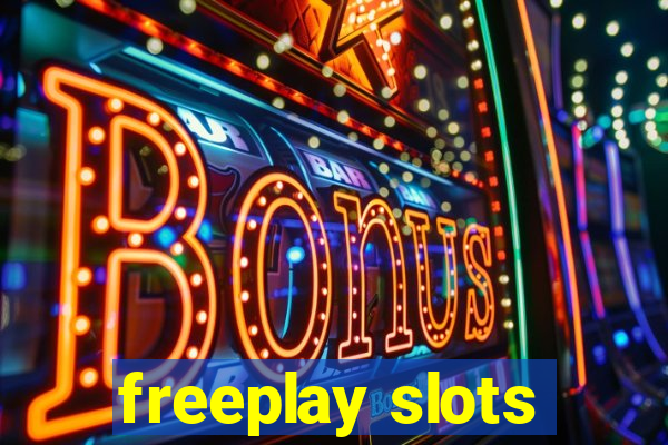 freeplay slots