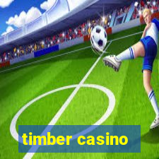 timber casino