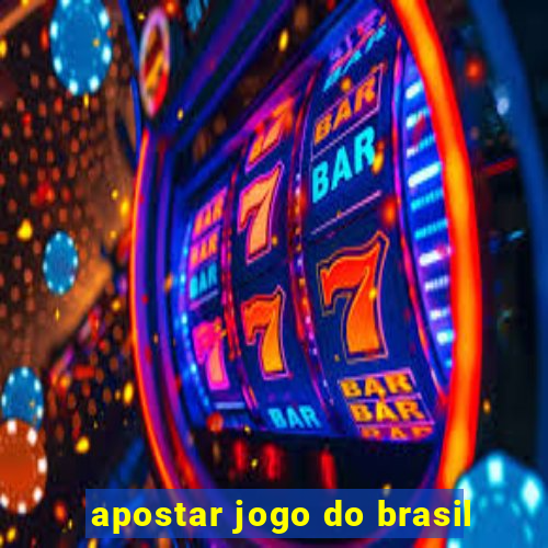 apostar jogo do brasil