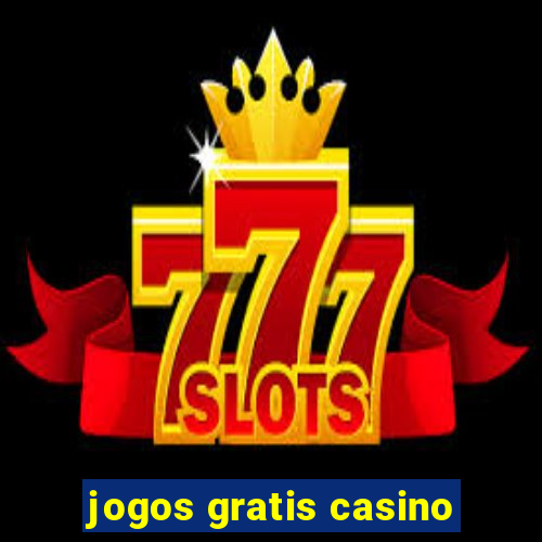 jogos gratis casino