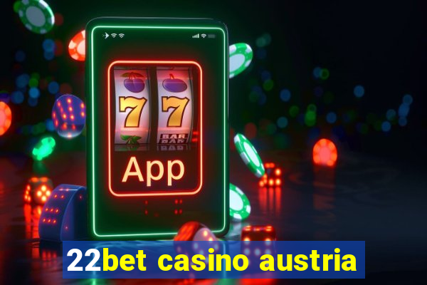 22bet casino austria